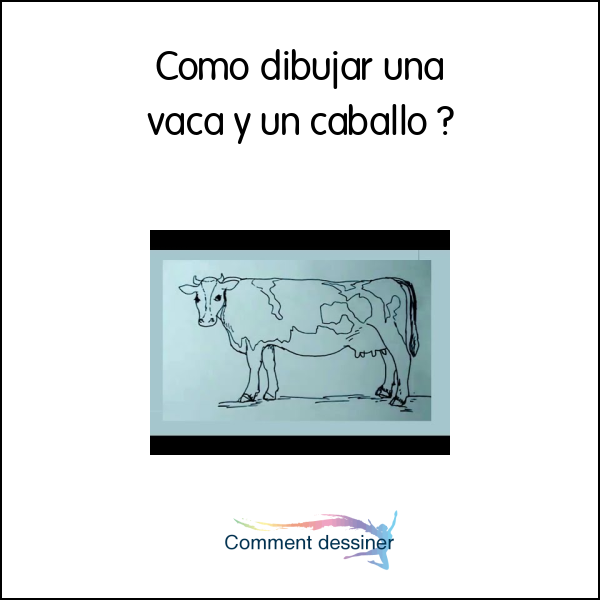 Como dibujar una vaca y un caballo
